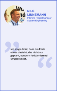 Nils Linnemann sagt: Ich sorge dafür, dass am Ende etwas dasteht, das nicht nur geplant, sondern funktionierend umgesetzt ist.